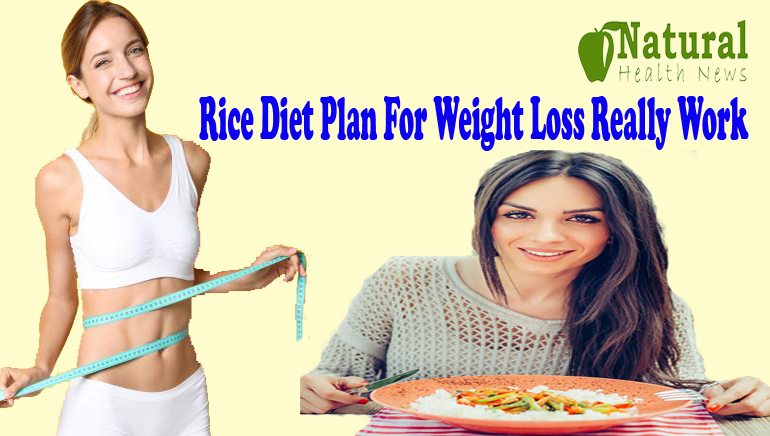 Does A Rice Diet Plan For Weight Loss Work Effectively?