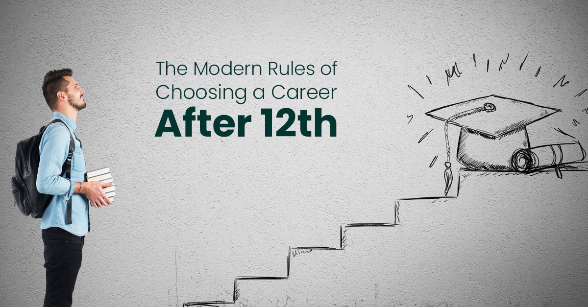 The Modern Rules of Choosing a Career After 12th