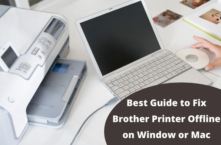 Best Guide to Fix Brother Printer Offline on Window or Mac