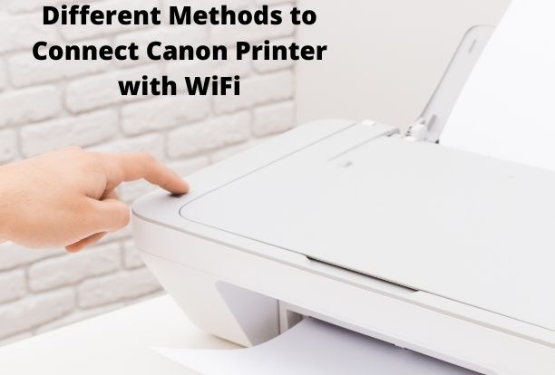 Different Methods to Connect Canon Printer with WiFi