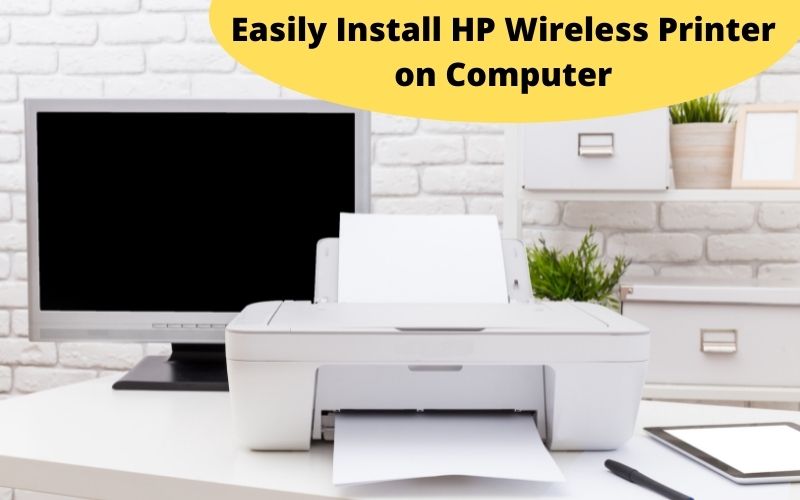 Easily Install HP Wireless Printer on Computer