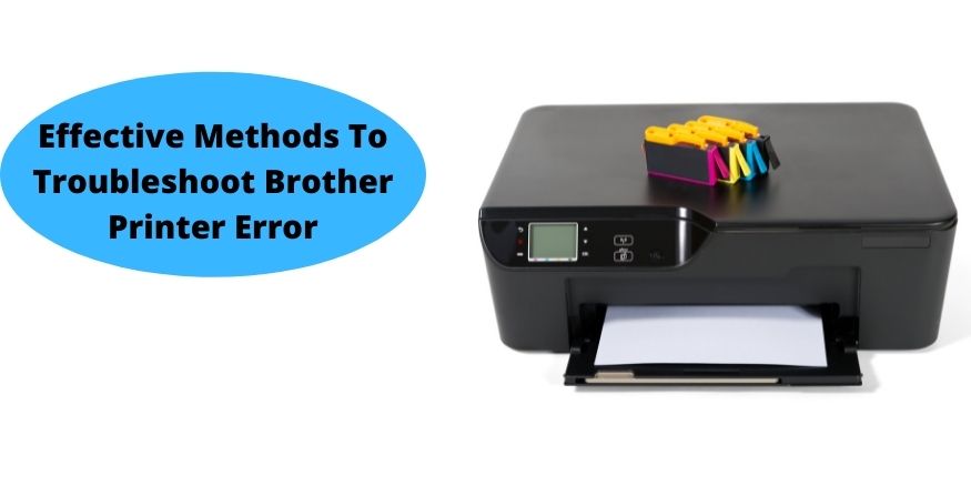 Effective Methods To Troubleshoot Brother Printer Error