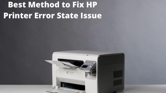 Best Method to Fix HP Printer Error State Issue