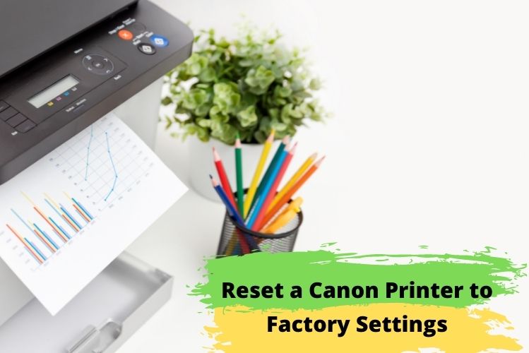 Reset A Canon Printer To Factory Settings