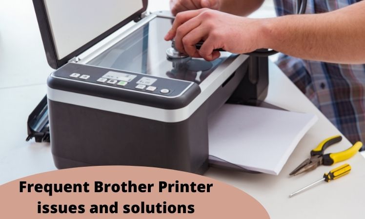 Frequent Brother Printer Issues and Solutions