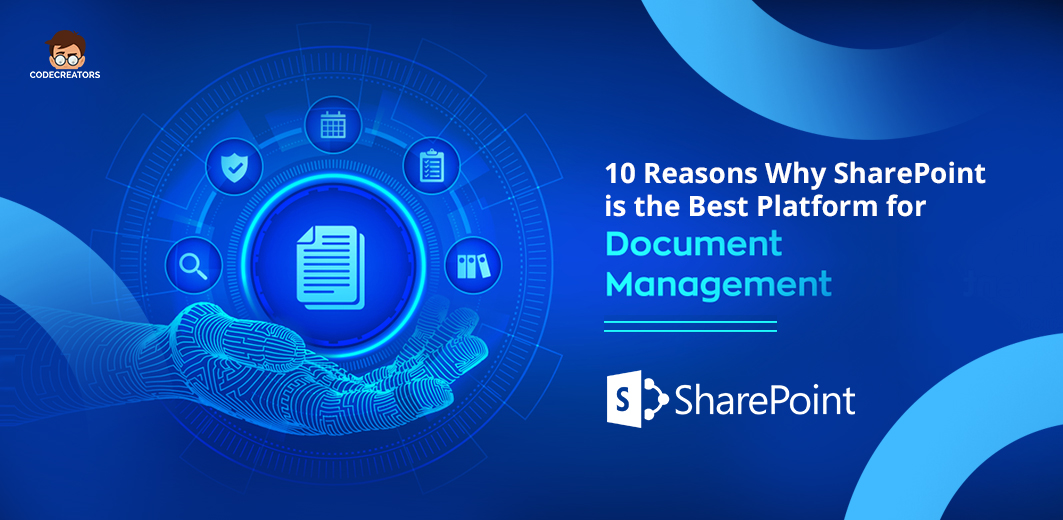 10 Reasons Why SharePoint is the Best Platform for Document Management