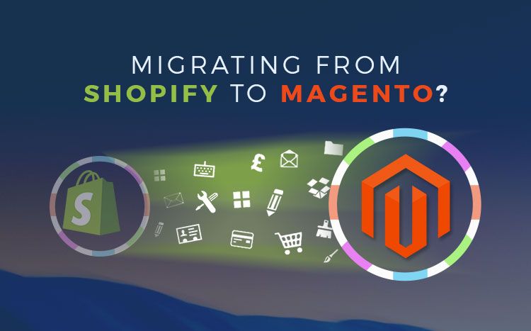 How to Migrate From Shopify to Magento 2 Store?
