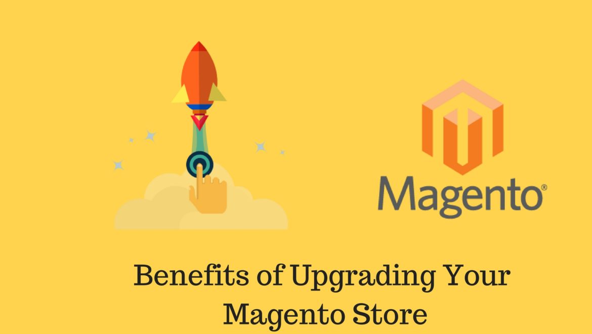 Benefits of upgrading your Magento platform