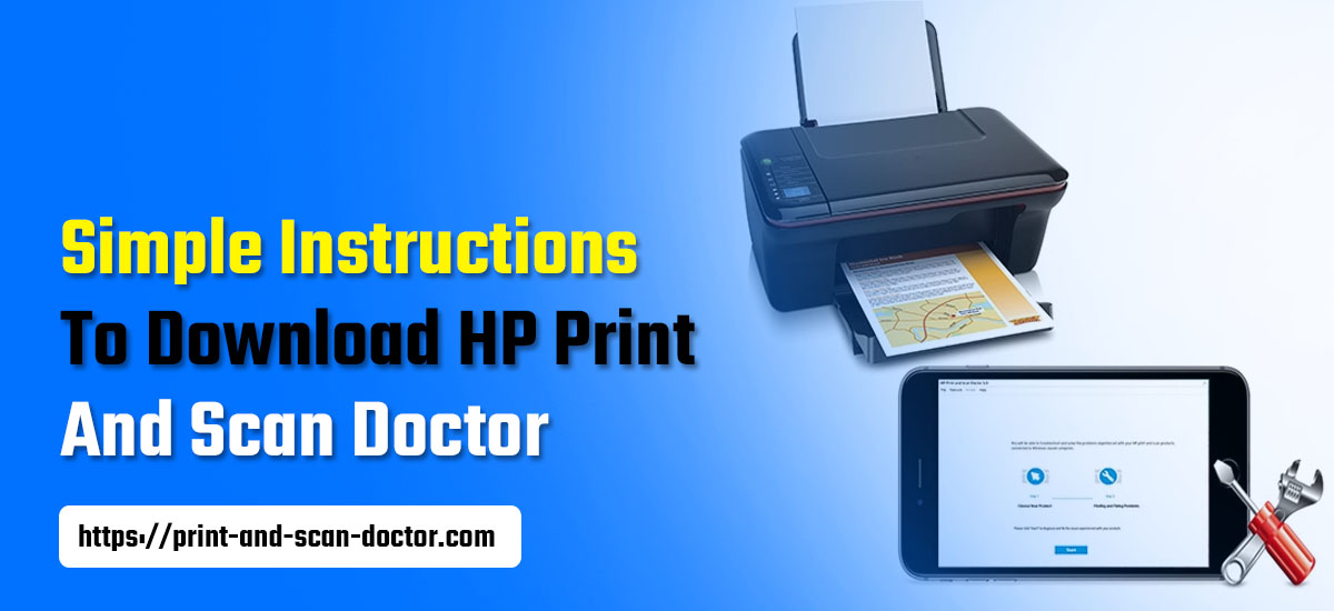 Steps to Download and Use HP Print and Scan doctor 