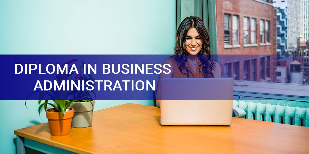 DIPLOMA IN BUSINESS ADMINISTRATION
