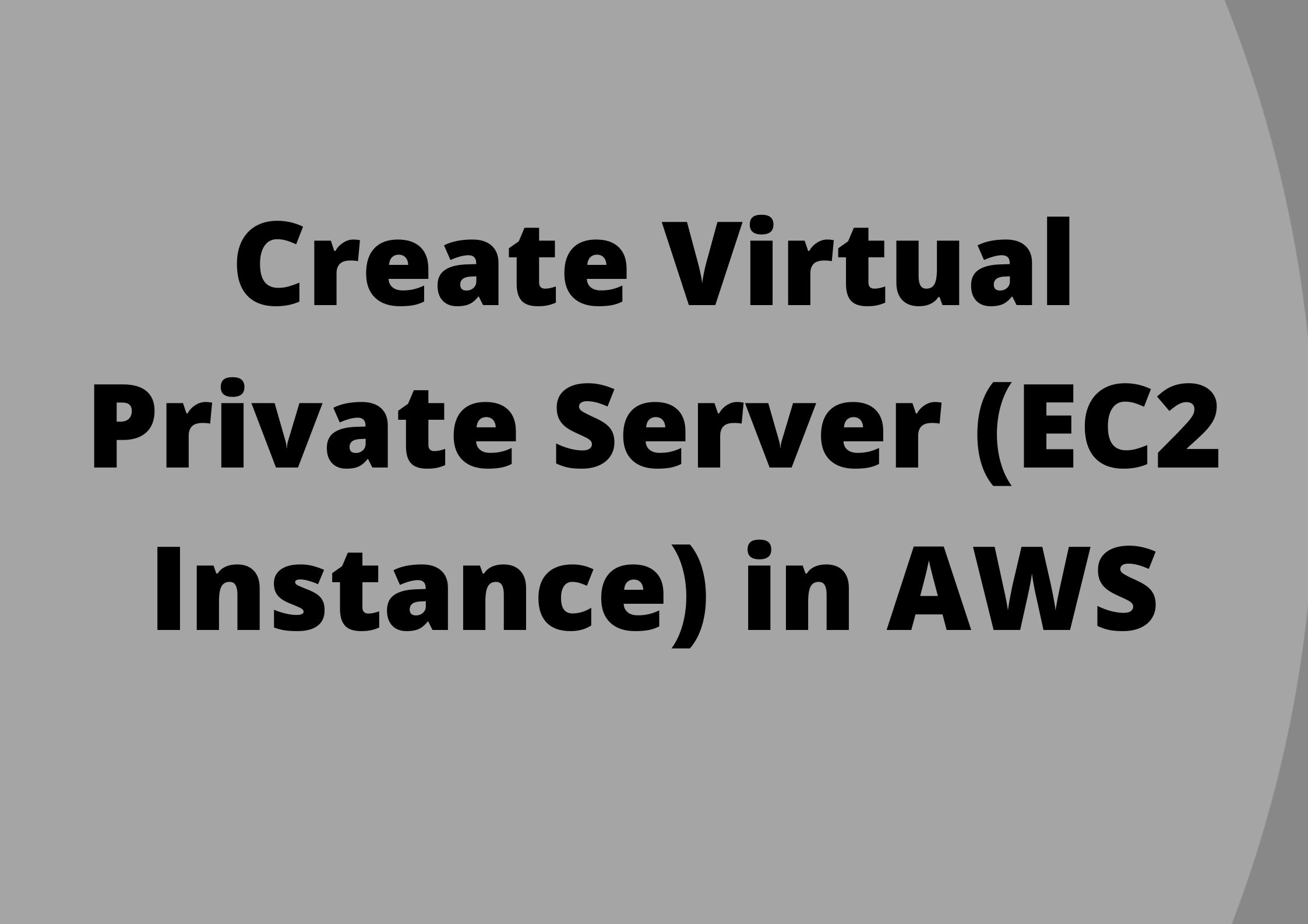Create Virtual Private Server (EC2 Instance) in AWS