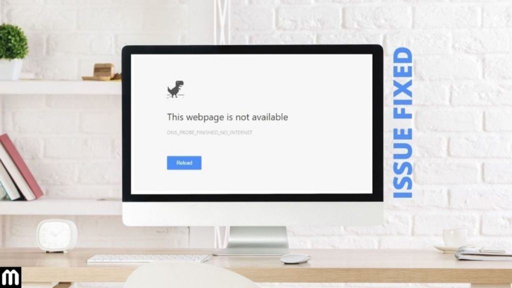 How to fix DNS_PROBE_FINISHED_NO_INTERNET issue on Windows, Mac, Ubuntu, Android