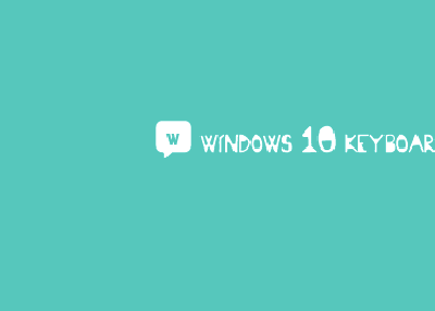 Windows 10 Keyboard Shortcuts You Need to Know