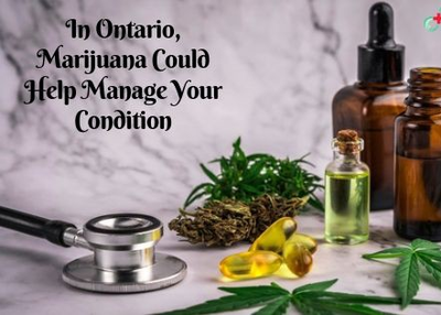 In Ontario, Marijuana Could Help Manage Your Condition