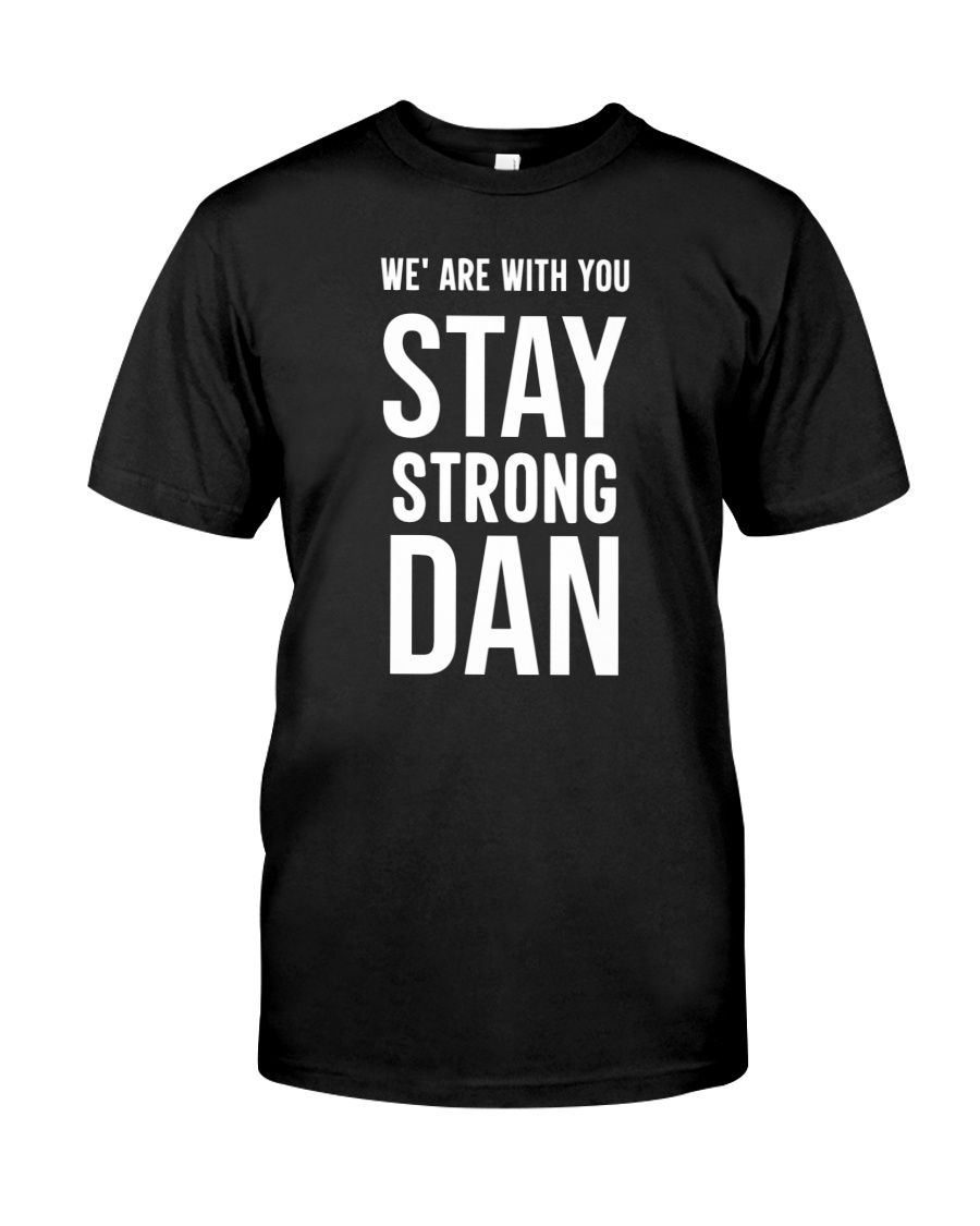 Stay Strong Dan T Shirt