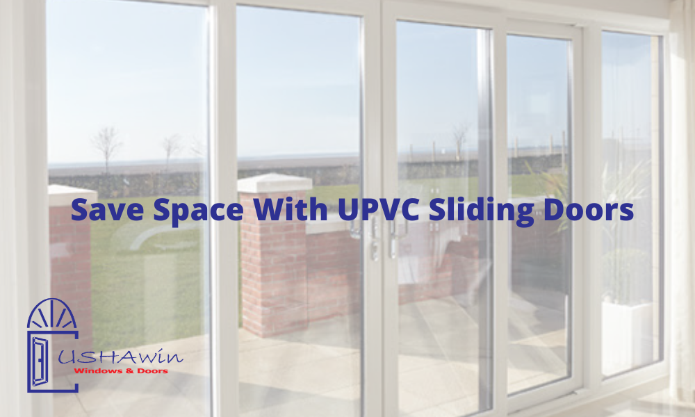 Save Space With UPVC Sliding Doors
