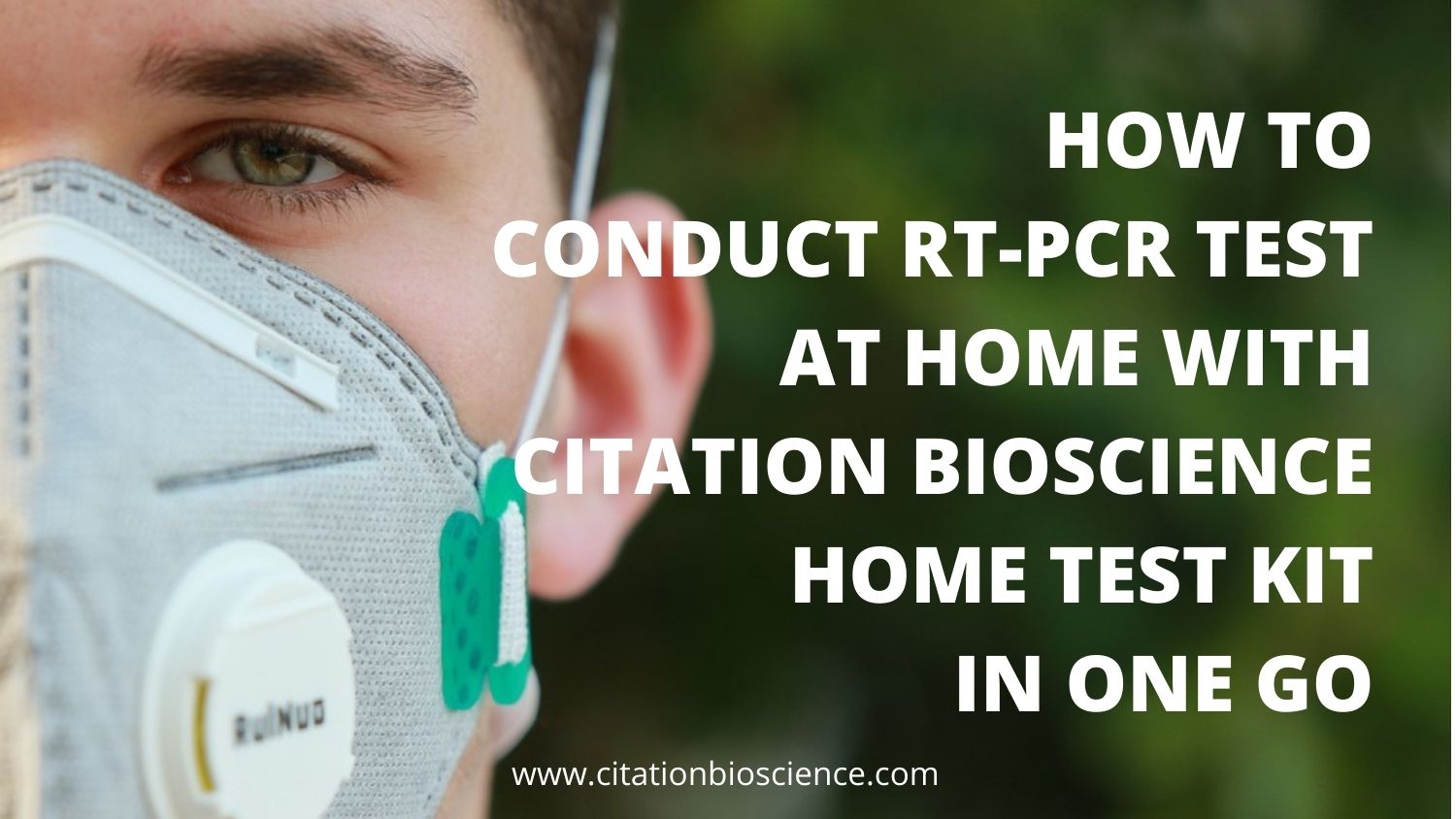 HOW TO CONDUCT RT-PCR TEST AT HOME WITH CITATION BIOSCIENCE HOME TEST KIT IN ONE GO