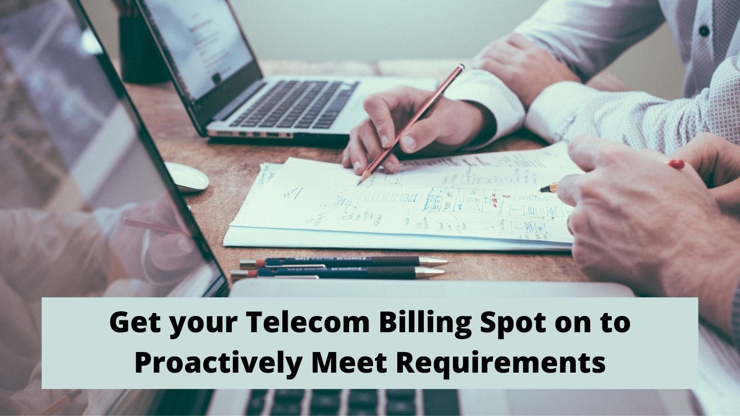 Get your Telecom Billing Spot on to Proactively Meet Requirements