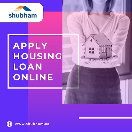 Apply for Housing Loan at Shubham