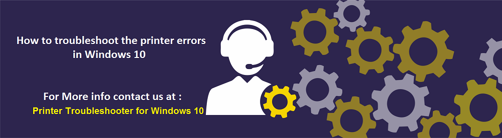 How to troubleshoot the printer errors in Windows 10