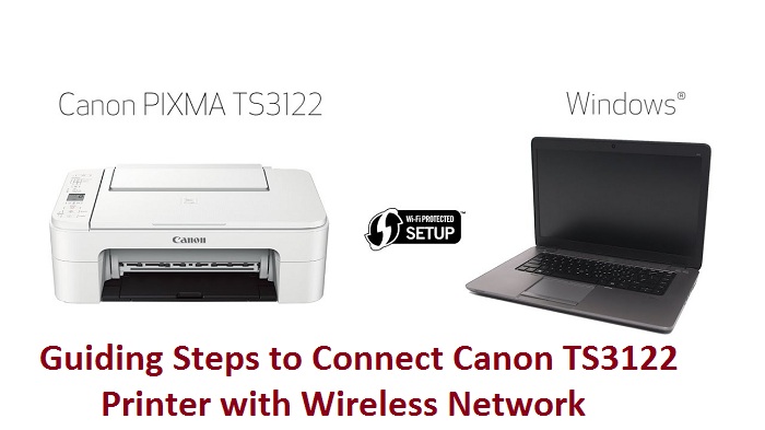 Guiding Steps to Connect Canon TS3122 Printer with Wireless Network