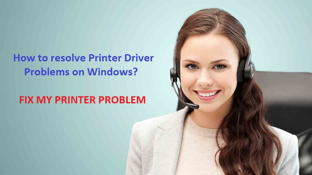 How to resolve Printer Driver Problems on Windows