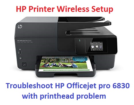 Troubleshoot HP Officejet pro 6830 with printhead problem