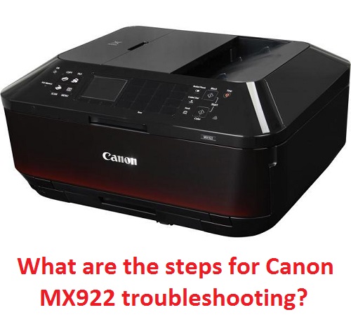 What are the steps for Canon MX922 troubleshooting?