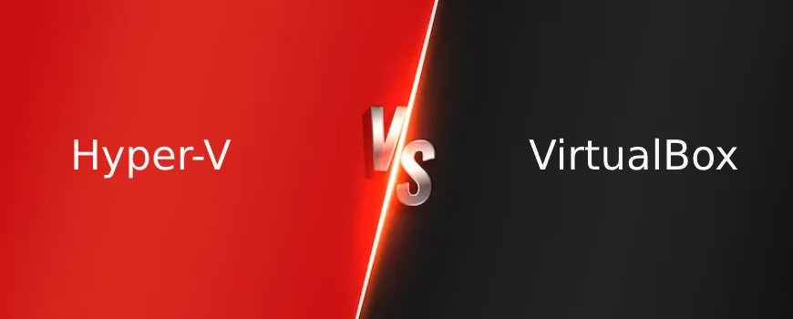 Comparing Hyper-V vs VirtualBox: Which One Reigns Supreme?