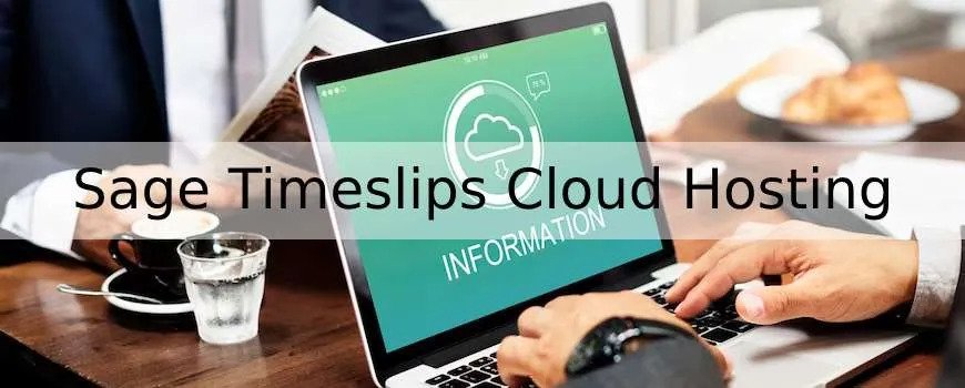 A Complete Guide to Sage Timeslips Cloud Hosting and Benefits