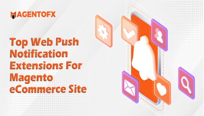 Top Web Push Notification Extensions For Magento eCommerce Site