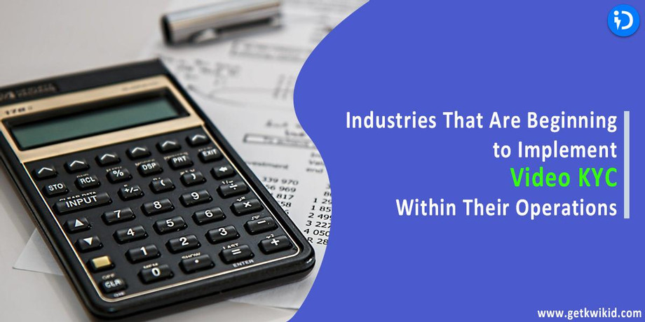 Industries That Are Beginning to Implement Video KYC Within Their Operations
