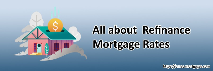 Refinance Mortgage Rate | Omac Mortgages