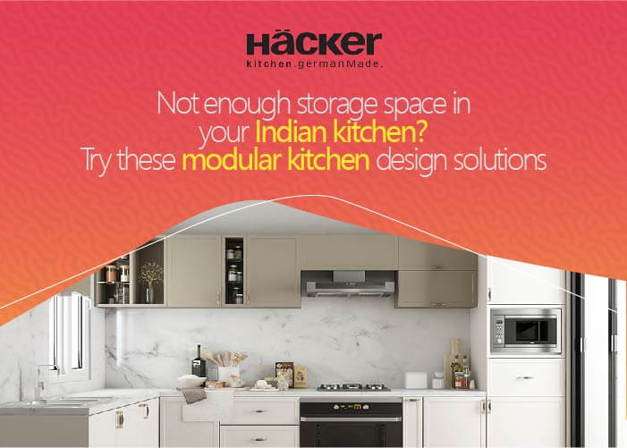 NOT ENOUGH STORAGE SPACE IN YOUR INDIAN KITCHEN? TRY THESE MODULAR KITCHEN DESIGN SOLUTIONS