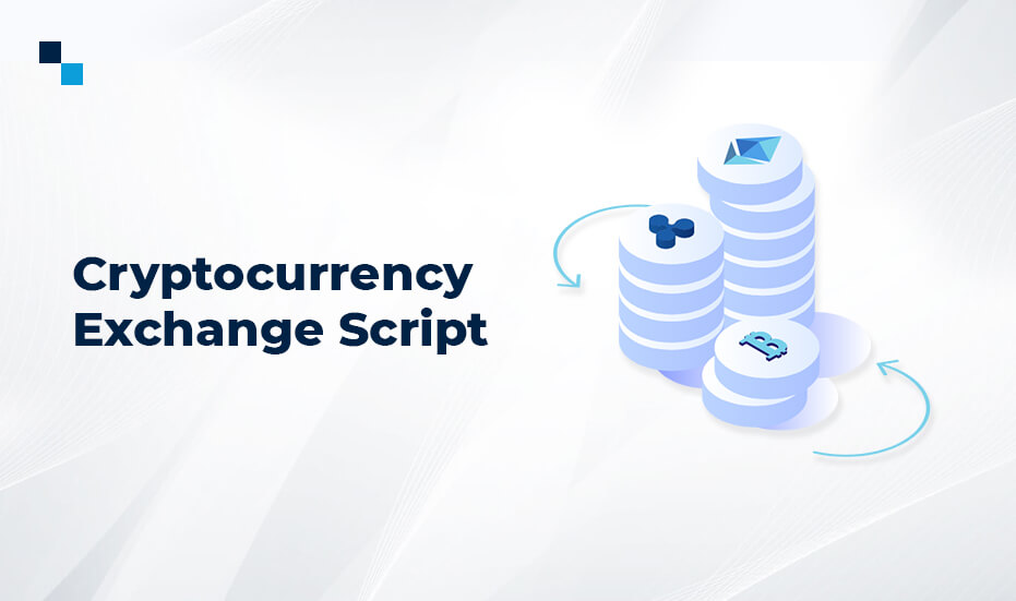  Leverage the most reliable Cryptocurrency Exchange Script To build feature-fortified platforms