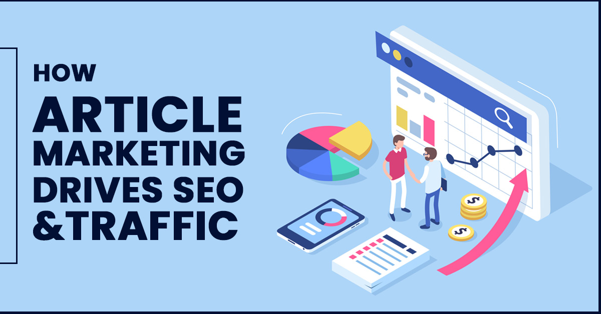 Article Marketing How It Can Improve Your SEO and Drive More Traffic