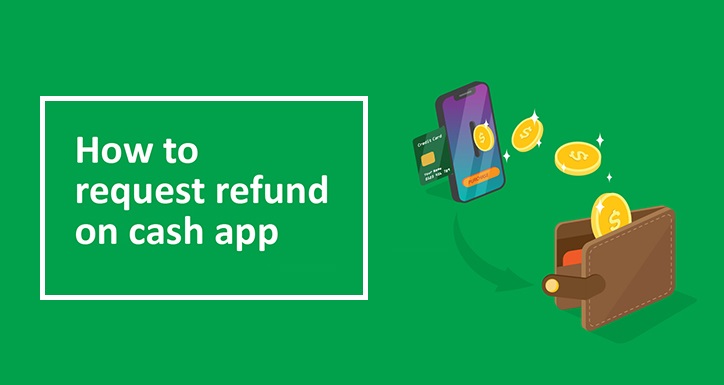 Need Cash App Refund - Request a Refund on a Cash app