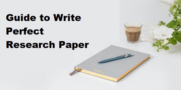 Expert’s Guide to Write Perfect Research Paper