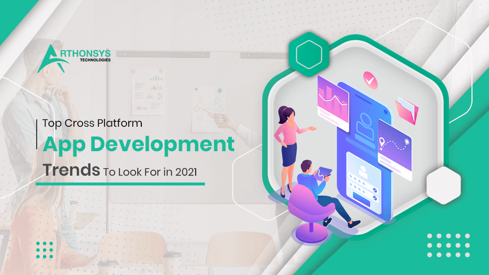 8 Awesome Cross Platform App Development Trends in 2021