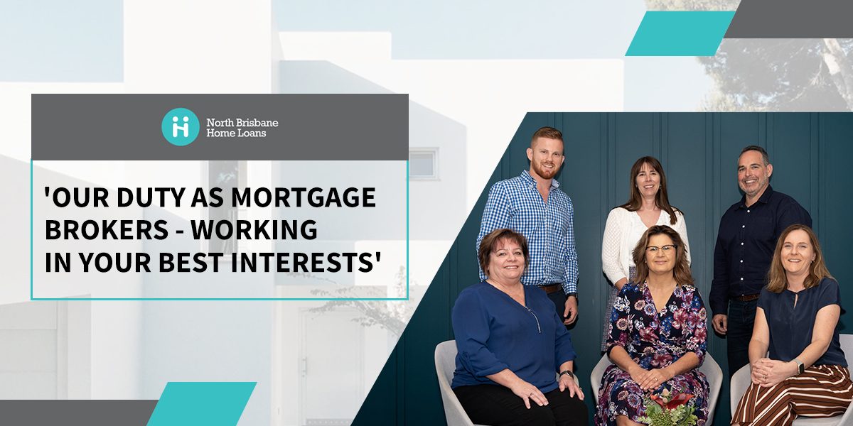 Best Interests Duty Mortgage Brokers Brisbane