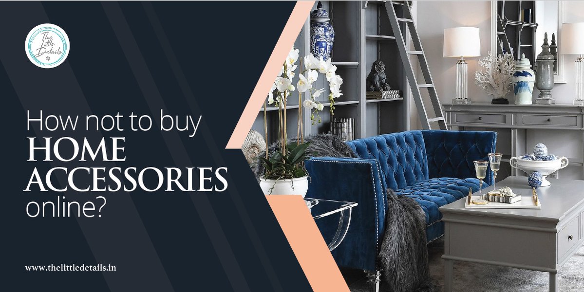 How Not to Buy Home Accessories Online?