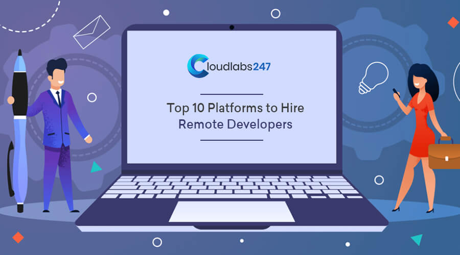 Top 10 Platforms to Hire Remote Developers in 2022