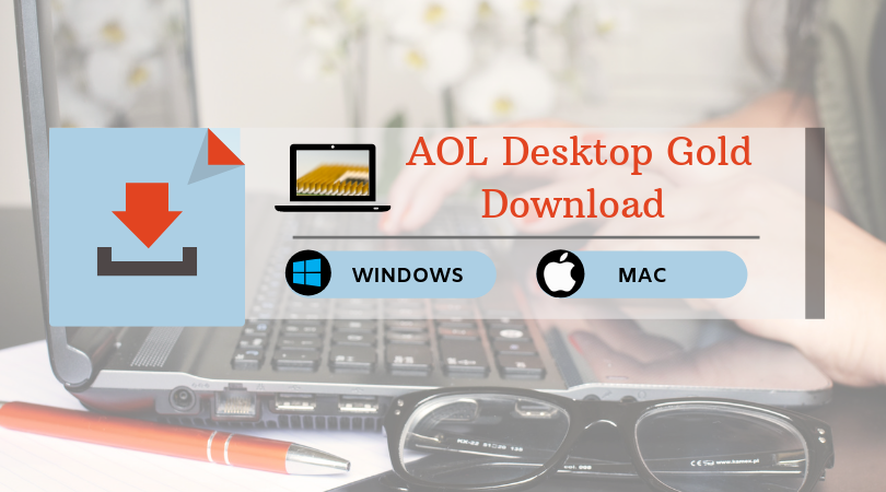 Unable to Download AOL Desktop Gold on Windows/MAC?