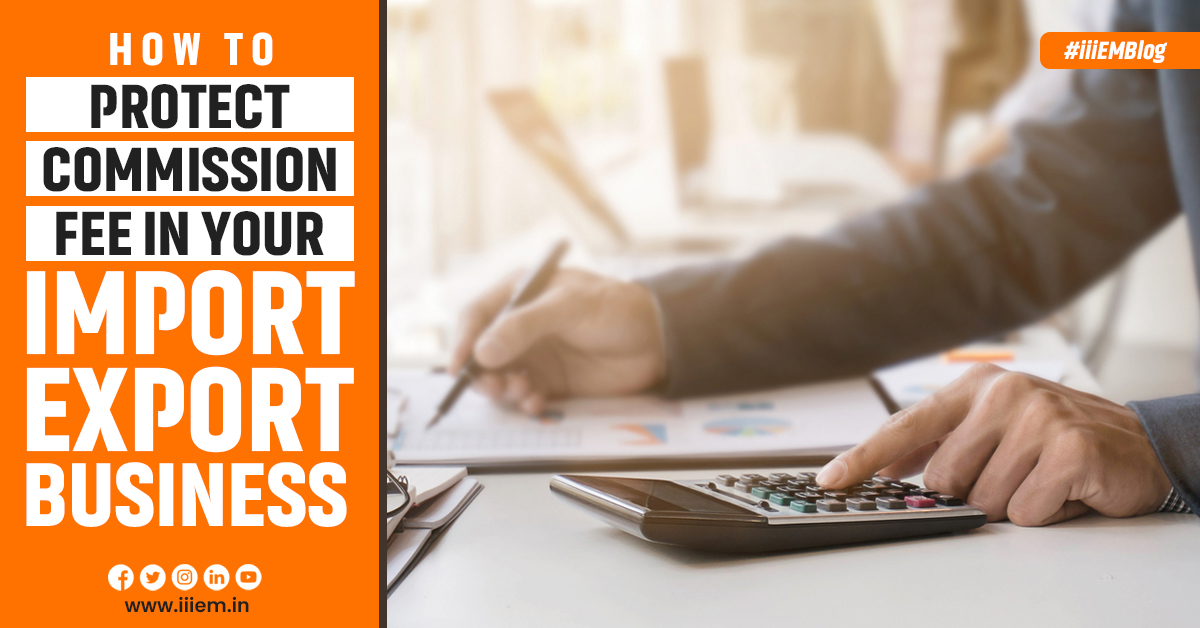 How to Protect Commission Fee in Import Export Business