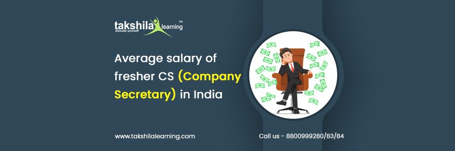 What is CS Program? Expected Salary of a Company Secretary Fresher in India – CSEET