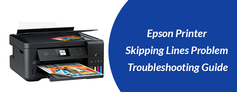 How To Fix Epson Printer Skipping Lines Issue - Printer Assistance