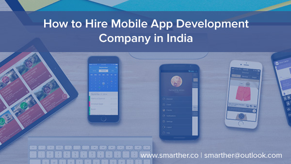 How to Hire Mobile App Development Company in India ?