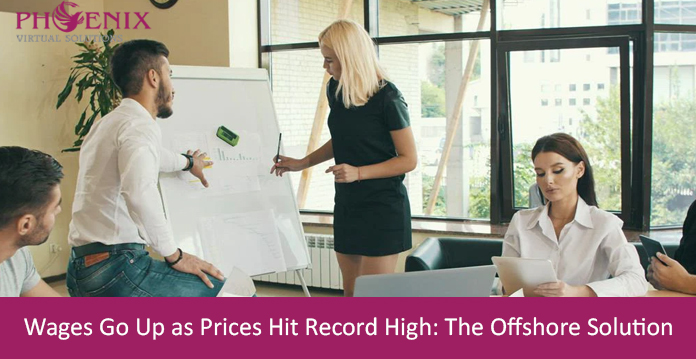 Wages Go Up as Prices Hit Record High: The Offshore Solution