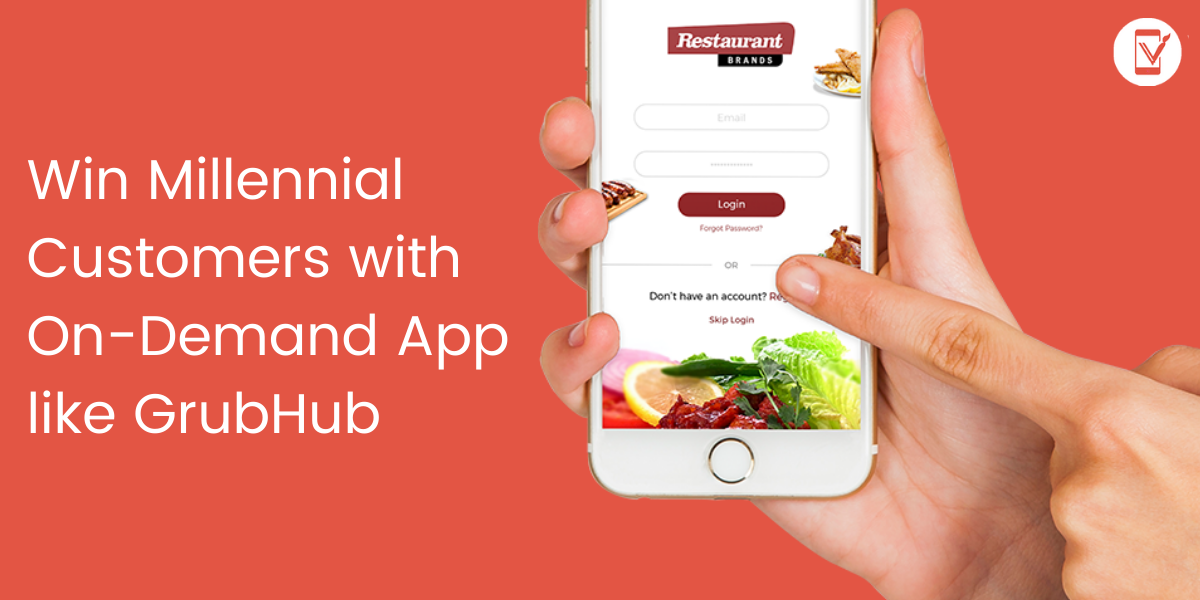 Win Millennial Customers with On-Demand App like GrubHub