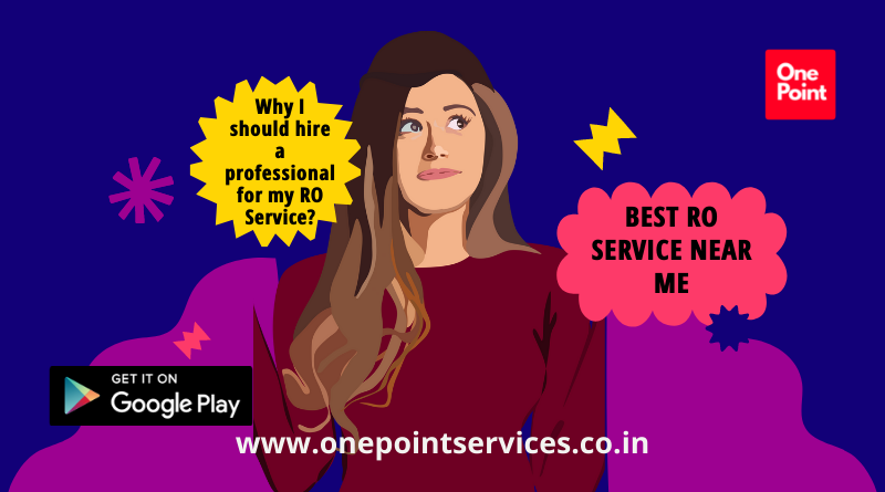 Why should you hire a professional for RO service?